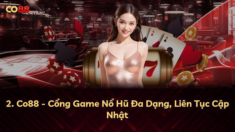 2. Co88 - Cổng Game Nổ Hũ Đa Dạng, Liên Tục Cập Nhật