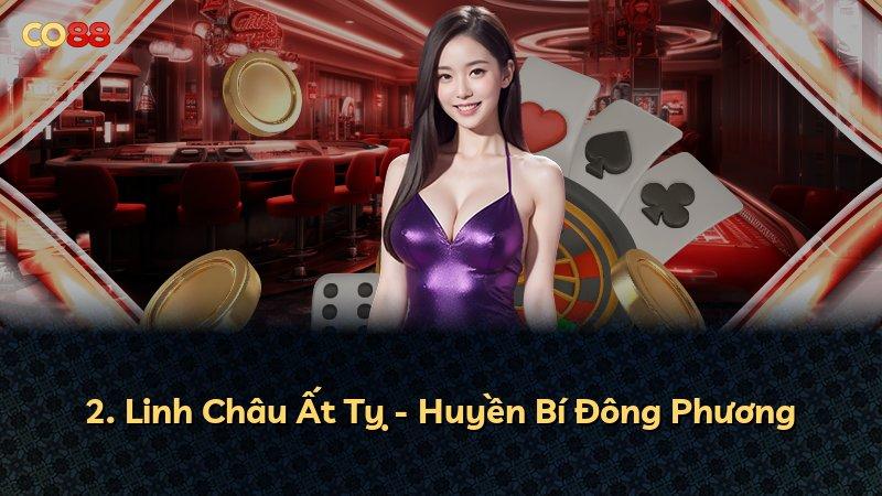 2. Linh Châu Ất Tỵ - Huyền Bí Đông Phương