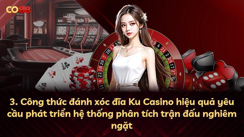 3. Công thức đánh xóc đĩa Ku Casino hiệu quả yêu cầu phát triển hệ thống phân tích trận đấu nghiêm ngặt