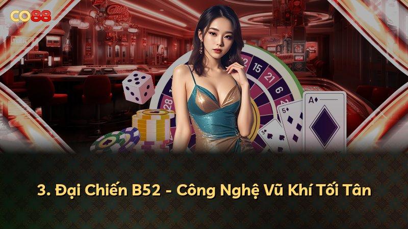3. Đại Chiến B52 - Công Nghệ Vũ Khí Tối Tân