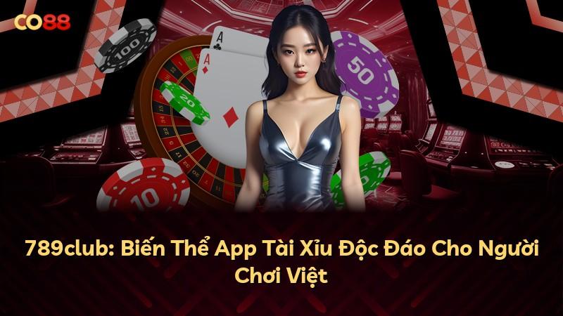 789club: Biến Thể App Tài Xỉu Độc Đáo Cho Người Chơi Việt