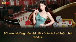 Bài cào: Hướng dẫn chi tiết cách chơi và luật chơi từ A-Z