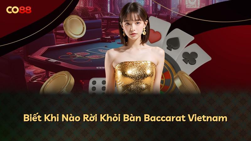 Biết Khi Nào Rời Khỏi Bàn Baccarat Vietnam