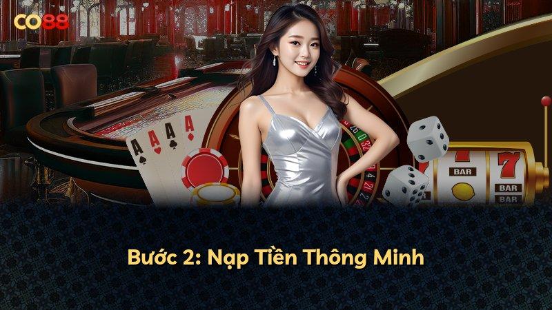 Bước 2: Nạp Tiền Thông Minh