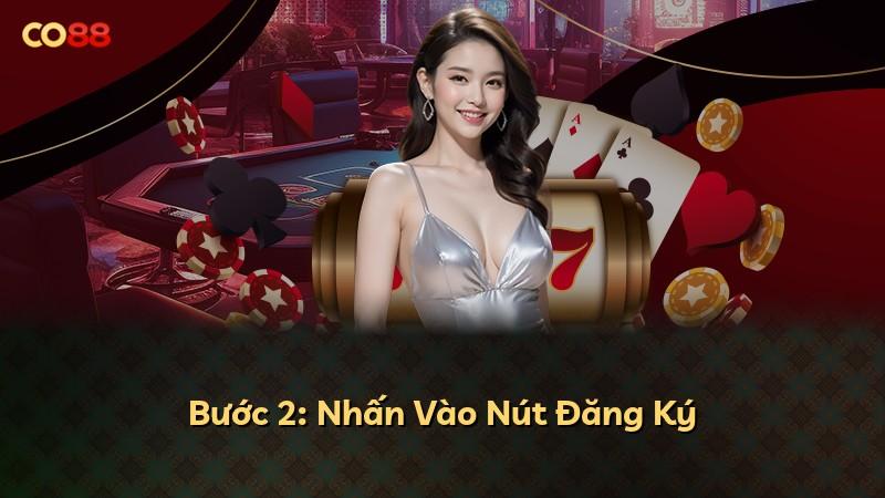 Bước 2: Nhấn Vào Nút Đăng Ký