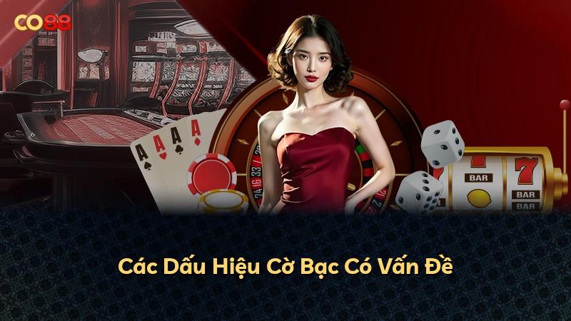 Các Dấu Hiệu Cờ Bạc Có Vấn Đề