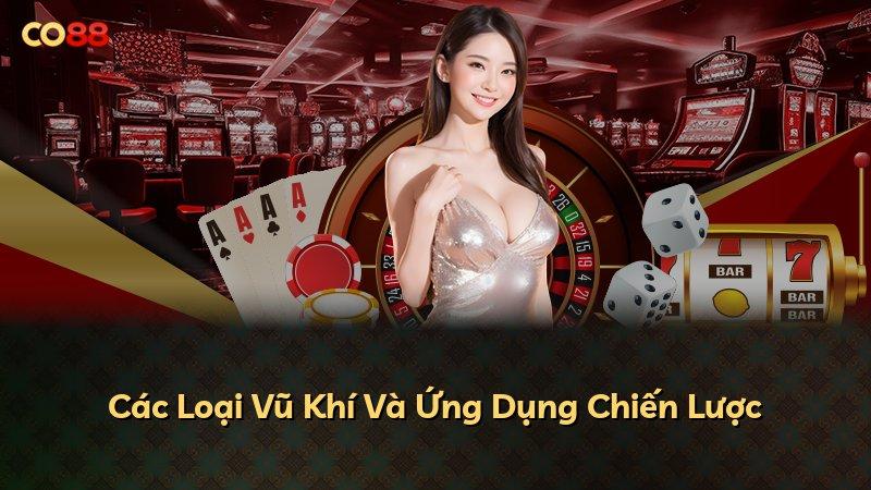 Các Loại Vũ Khí Và Ứng Dụng Chiến Lược