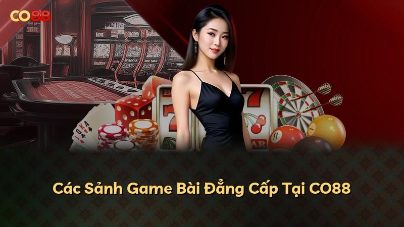 Các Sảnh Game Bài Đẳng Cấp Tại CO88