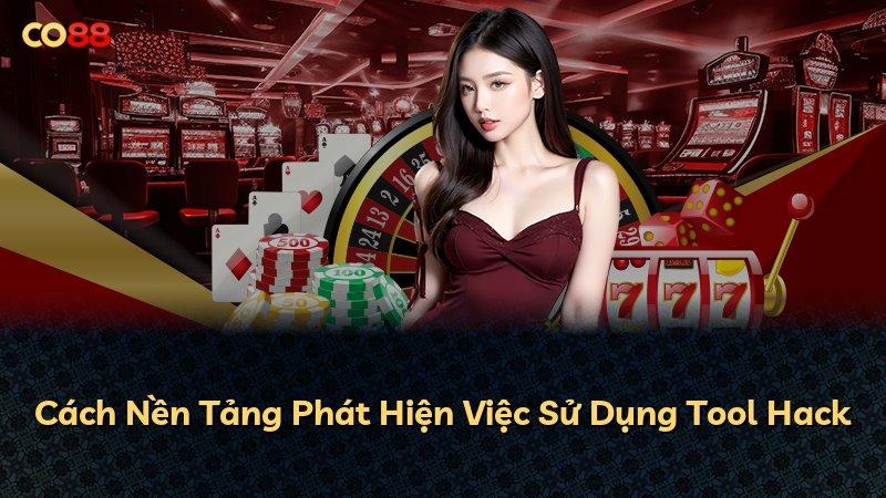 Cách Nền Tảng Phát Hiện Việc Sử Dụng Tool Hack
