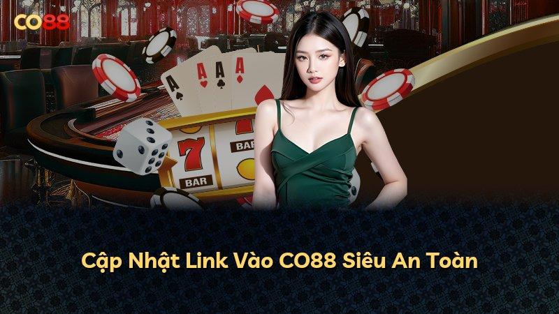 Cập Nhật Link Vào CO88 Siêu An Toàn