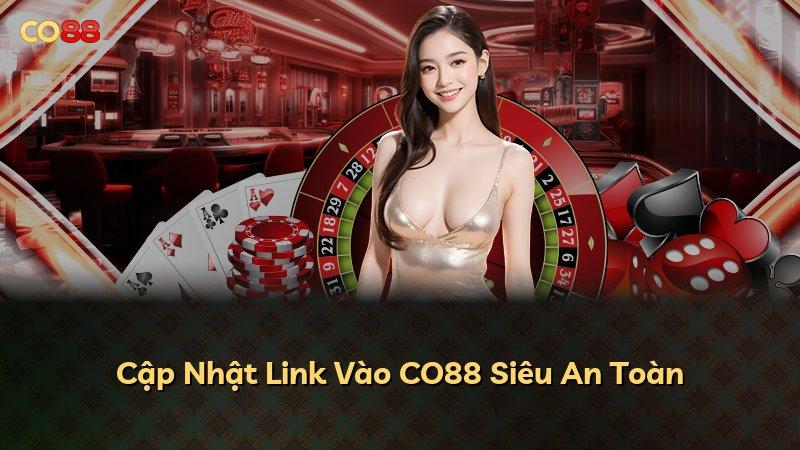 Cập Nhật Link Vào CO88 Siêu An Toàn