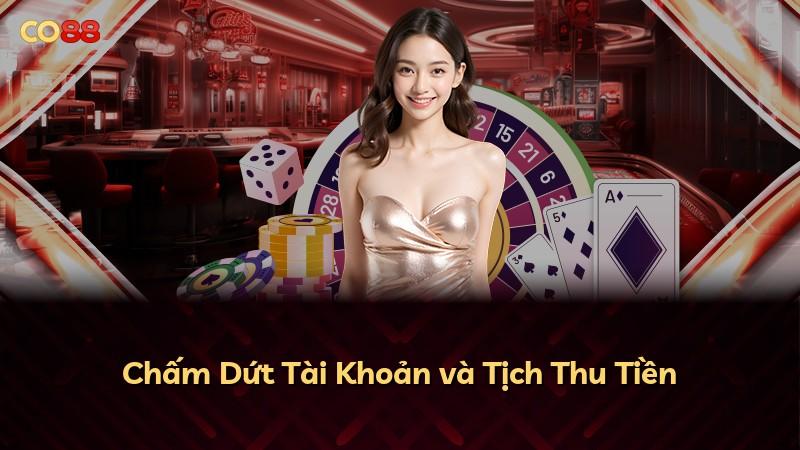 Chấm Dứt Tài Khoản và Tịch Thu Tiền