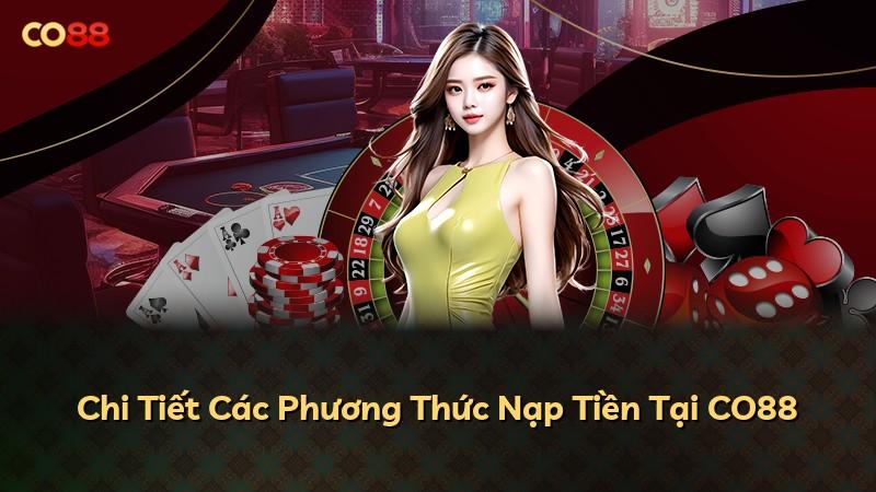 Chi Tiết Các Phương Thức Nạp Tiền Tại CO88