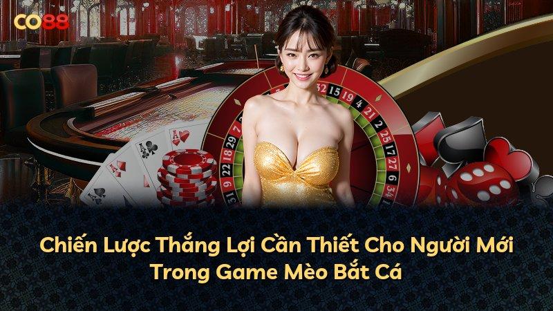 Chiến Lược Thắng Lợi Cần Thiết Cho Người Mới Trong Game Mèo Bắt Cá
