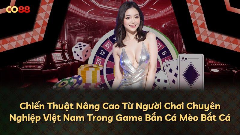 Chiến Thuật Nâng Cao Từ Người Chơi Chuyên Nghiệp Việt Nam Trong Game Bắn Cá Mèo Bắt Cá
