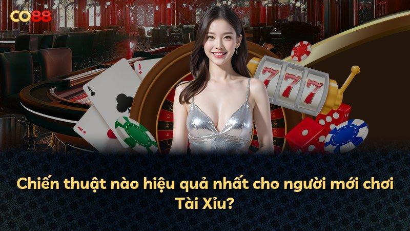 Chiến thuật nào hiệu quả nhất cho người mới chơi Tài Xỉu?