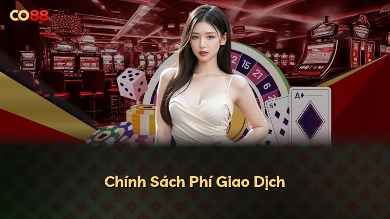 Chính Sách Phí Giao Dịch