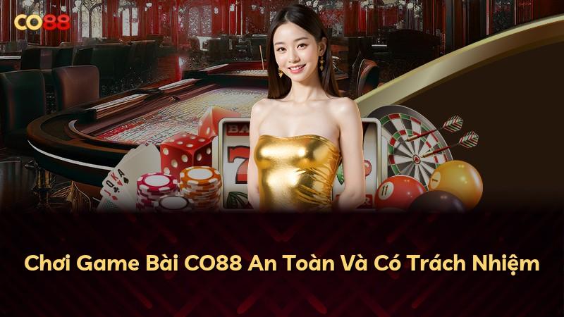 Chơi Game Bài CO88 An Toàn Và Có Trách Nhiệm