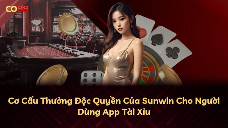 Cơ Cấu Thưởng Độc Quyền Của Sunwin Cho Người Dùng App Tài Xỉu