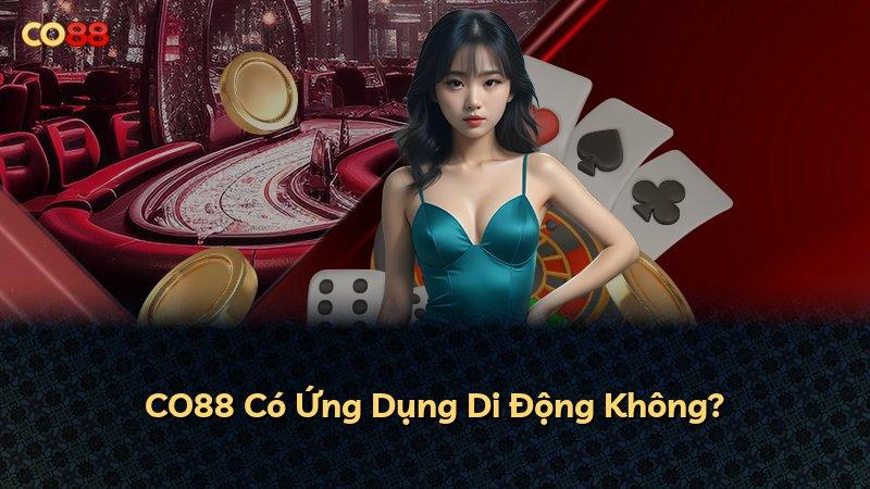 CO88 Có Ứng Dụng Di Động Không?