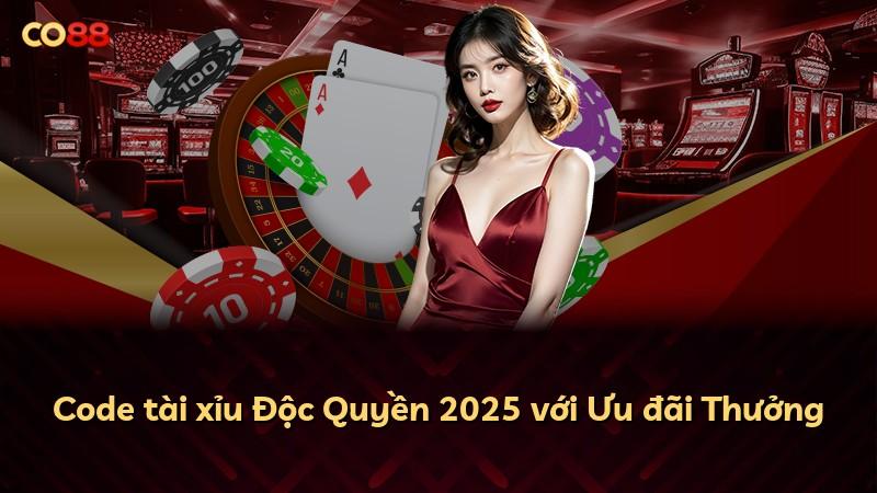 Code tài xỉu Độc Quyền 2025 với Ưu đãi Thưởng