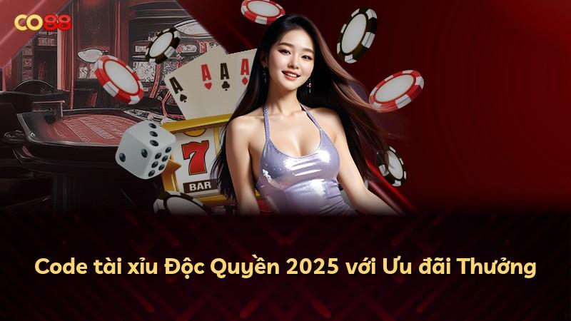 Code tài xỉu Độc Quyền 2025 với Ưu đãi Thưởng