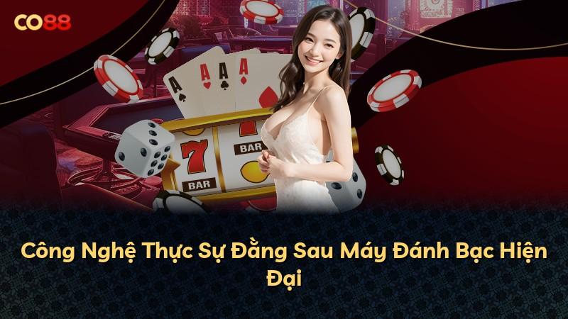 Công Nghệ Thực Sự Đằng Sau Máy Đánh Bạc Hiện Đại