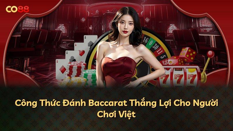 Công Thức Đánh Baccarat Thắng Lợi Cho Người Chơi Việt