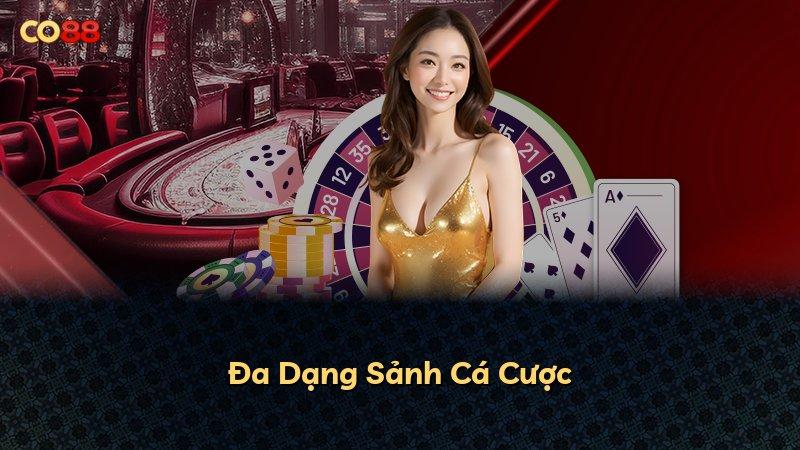 Đa Dạng Sảnh Cá Cược