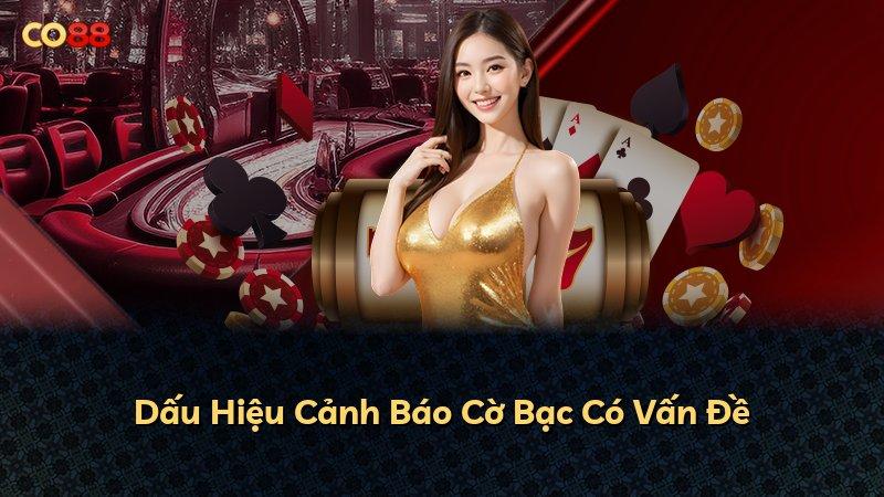 Dấu Hiệu Cảnh Báo Cờ Bạc Có Vấn Đề