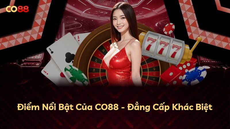 Điểm Nổi Bật Của CO88 - Đẳng Cấp Khác Biệt