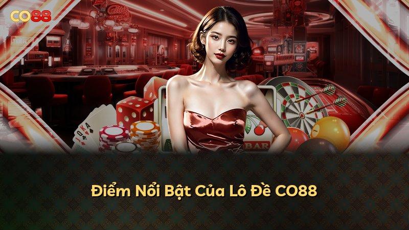 Điểm Nổi Bật Của Lô Đề CO88