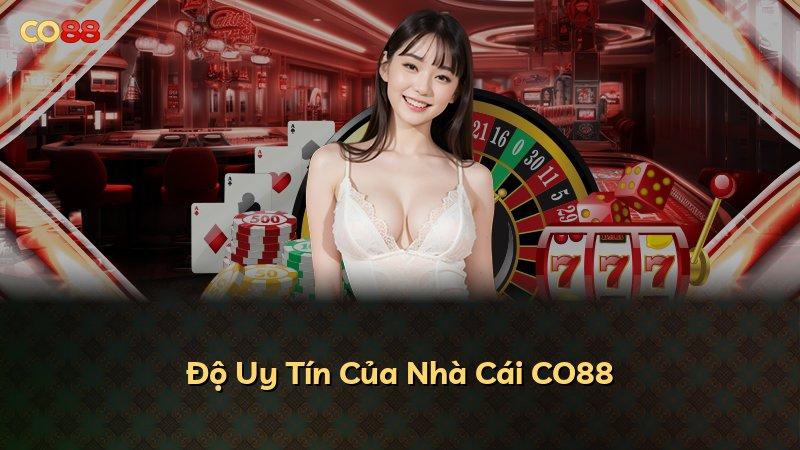 Độ Uy Tín Của Nhà Cái CO88