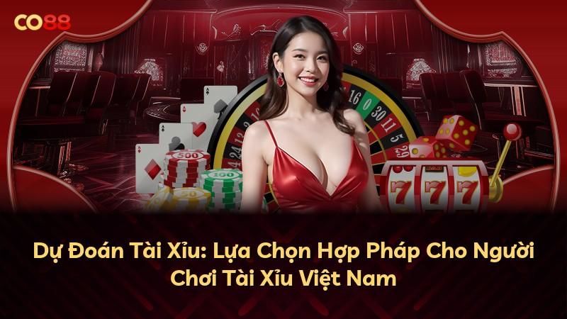 Dự Đoán Tài Xỉu: Lựa Chọn Hợp Pháp Cho Người Chơi Tài Xỉu Việt Nam