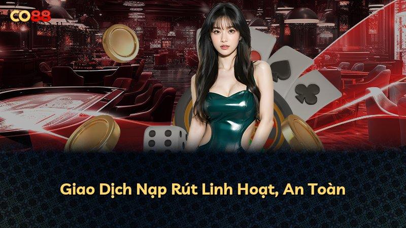 Giao Dịch Nạp Rút Linh Hoạt, An Toàn