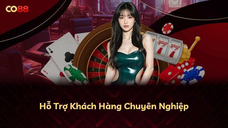 Hỗ Trợ Khách Hàng Chuyên Nghiệp