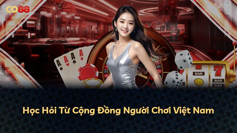 Học Hỏi Từ Cộng Đồng Người Chơi Việt Nam