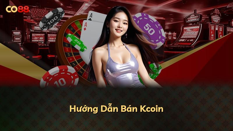 Hướng Dẫn Bán Kcoin