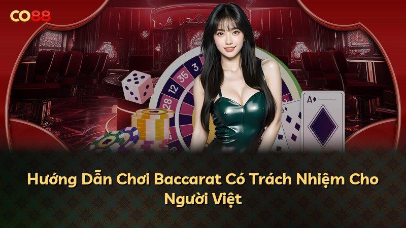 Hướng Dẫn Chơi Baccarat Có Trách Nhiệm Cho Người Việt