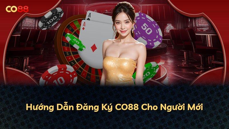 Hướng Dẫn Đăng Ký CO88 Cho Người Mới