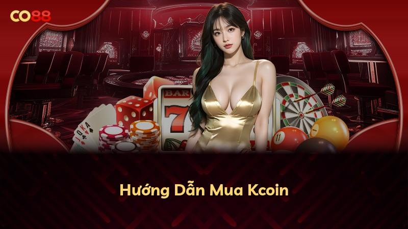 Hướng Dẫn Mua Kcoin
