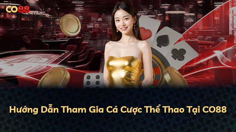 Hướng Dẫn Tham Gia Cá Cược Thể Thao Tại CO88