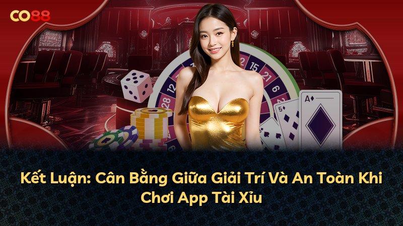 Kết Luận: Cân Bằng Giữa Giải Trí Và An Toàn Khi Chơi App Tài Xỉu