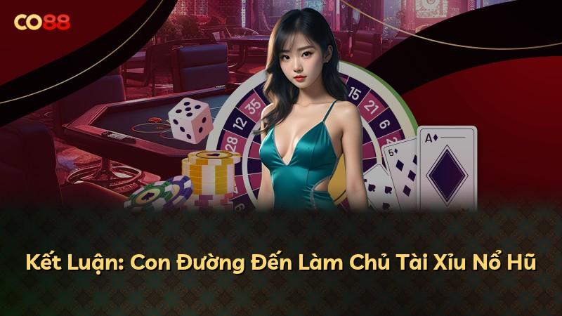 Kết Luận: Con Đường Đến Làm Chủ Tài Xỉu Nổ Hũ
