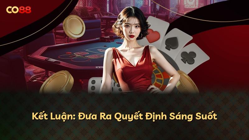 Kết Luận: Đưa Ra Quyết Định Sáng Suốt