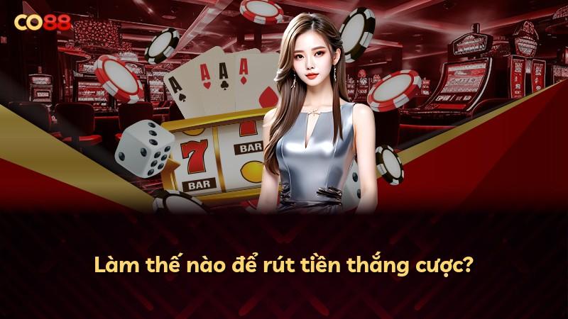 Làm thế nào để rút tiền thắng cược?