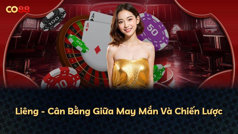 Liêng - Cân Bằng Giữa May Mắn Và Chiến Lược