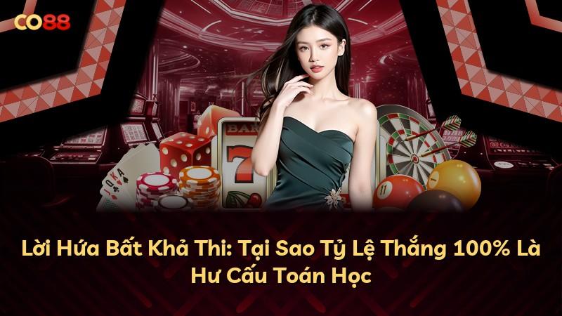 Lời Hứa Bất Khả Thi: Tại Sao Tỷ Lệ Thắng 100% Là Hư Cấu Toán Học