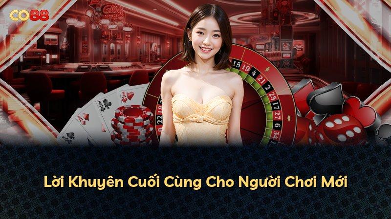 Lời Khuyên Cuối Cùng Cho Người Chơi Mới
