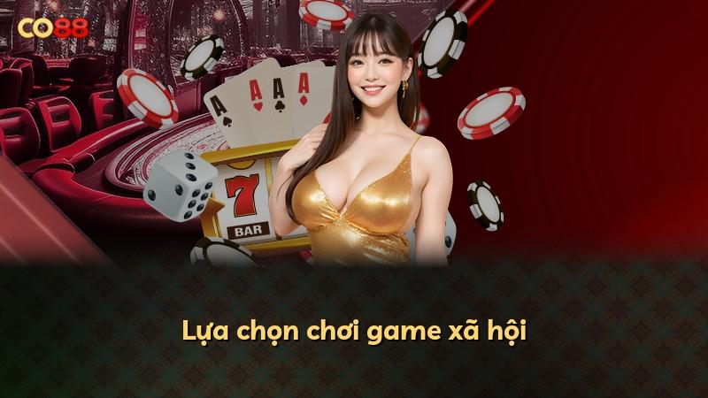 Lựa chọn chơi game xã hội